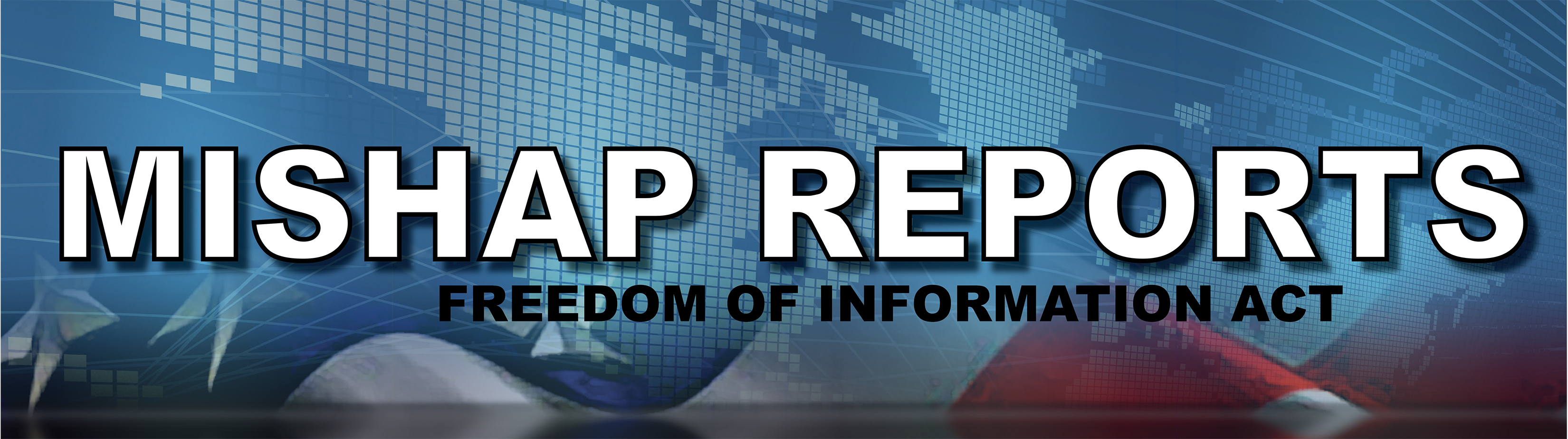 Mishap Reports Freedom of Information Act Link
